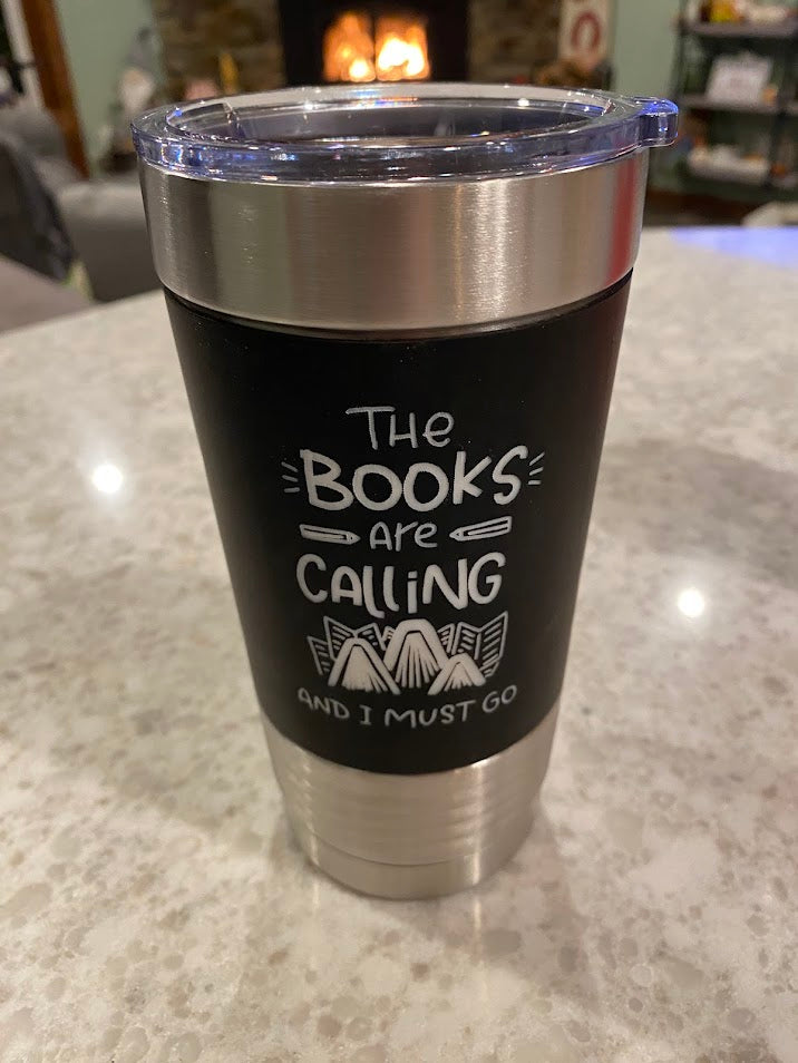 The Books Are Calling And I Must Go” Insulated Tumbler – 20oz Stainless Steel Travel Cup