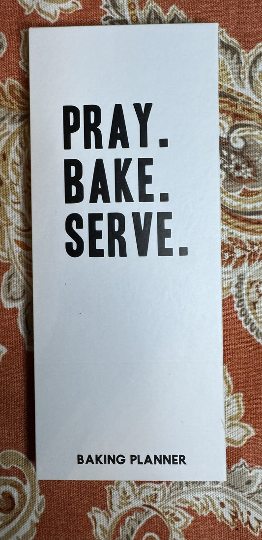 PRAY. BAKE. SERVE. Faith-Inspired Baking Planner – Recipe & Meal Prep Organizer for Home Bakers