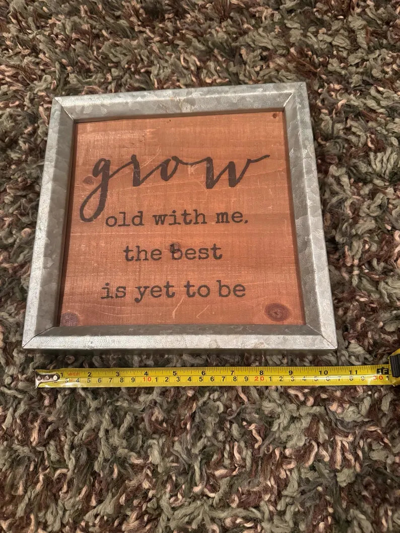 Rustic Wood Sign: Grow Old With Me, Farmhouse Wall Decor