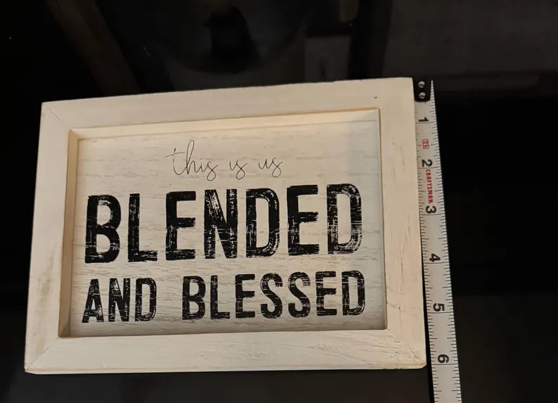 Blended and Blessed Handcrafted 8x6 Rustic Farmhouse Sign
