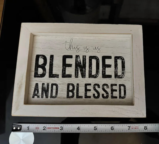 Blended and Blessed Handcrafted 8x6 Rustic Farmhouse Sign